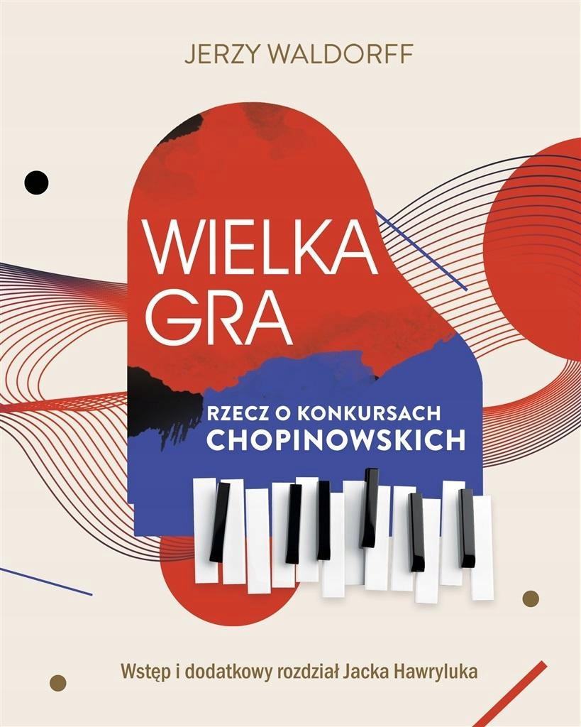 

Wielka Gra. Rzecz O Konkursach Chopinowskich