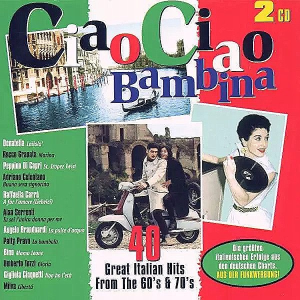 2CD Various: Ciao Ciao Bambina 40 Great Italian From The 60s & 70s Sta