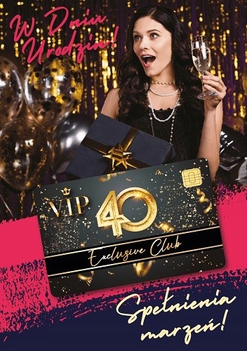 

Na 40 urodziny Kartka z kartą Vip Premium GIFT155