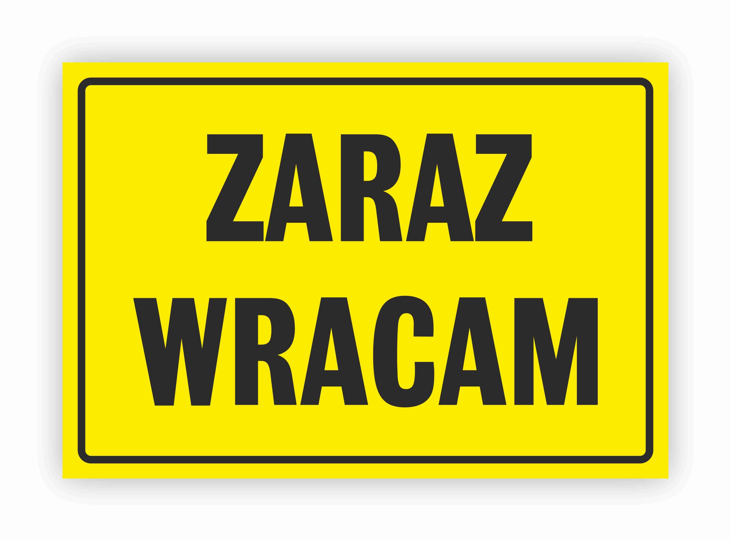 

Tabliczka Bhp Zaraz Wracam 32x22 cm Uv