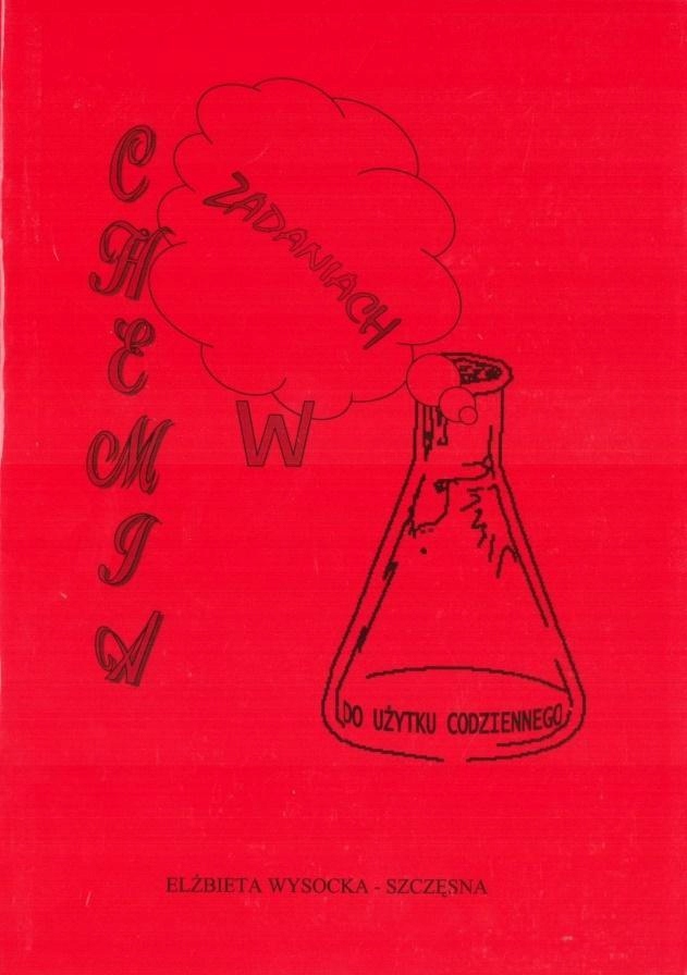 CHEMIA W ZADANIACH DLA UCZNIÓW GIMNAZJUM