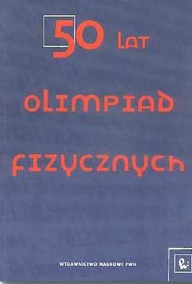 50 LAT OLIMPIAD FIZYCZNYCH (KSIĄŻKA)