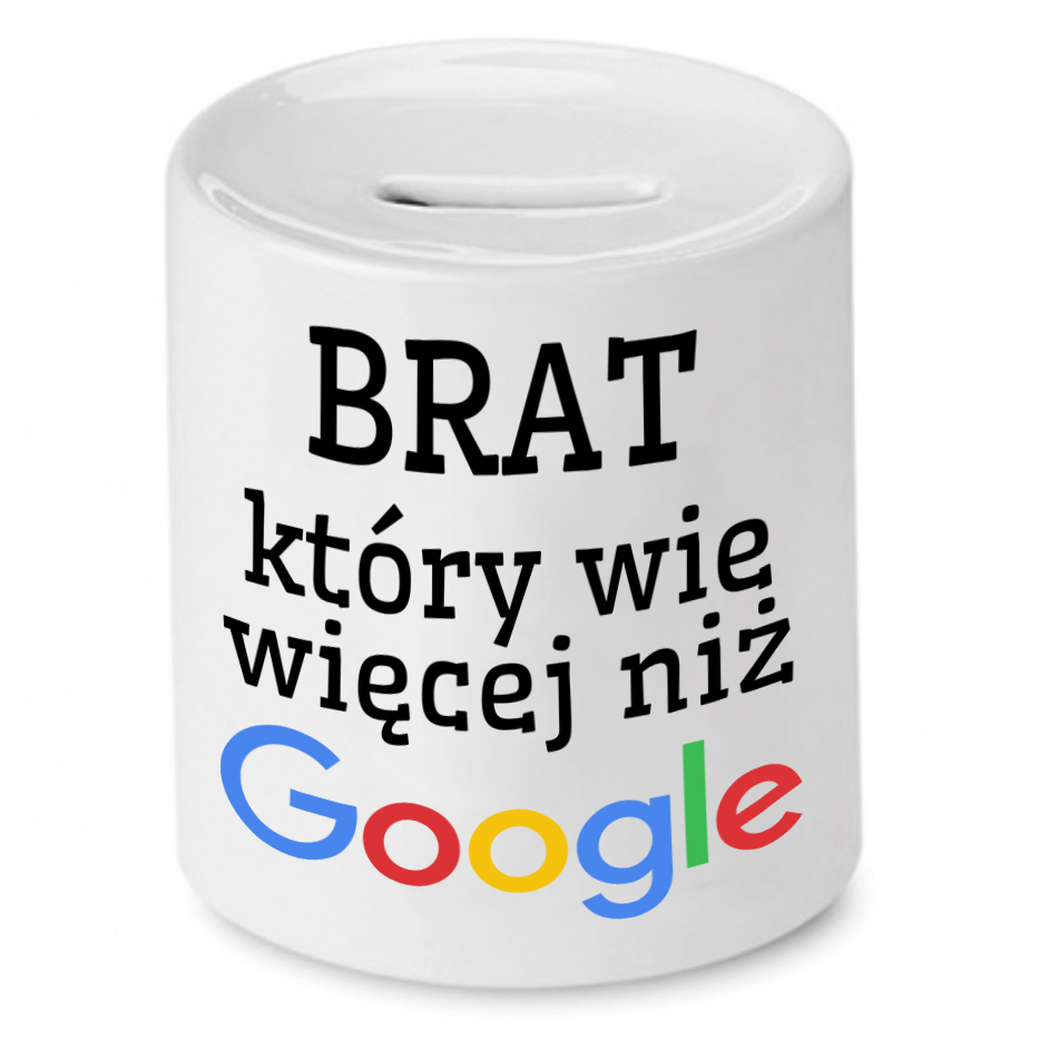 

Skarbonka Dla Brata Wie Więcej Niż Google