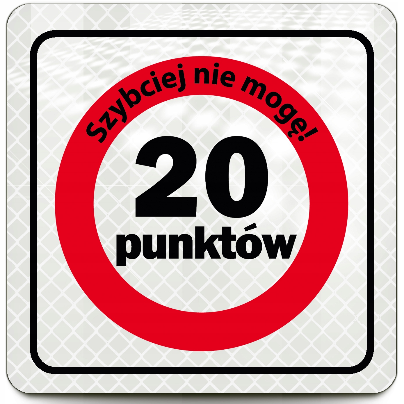 Magnes Na Auto Samochód Odblaskowy 20 Punktów Szybciej Nie Mogę Odblask 100