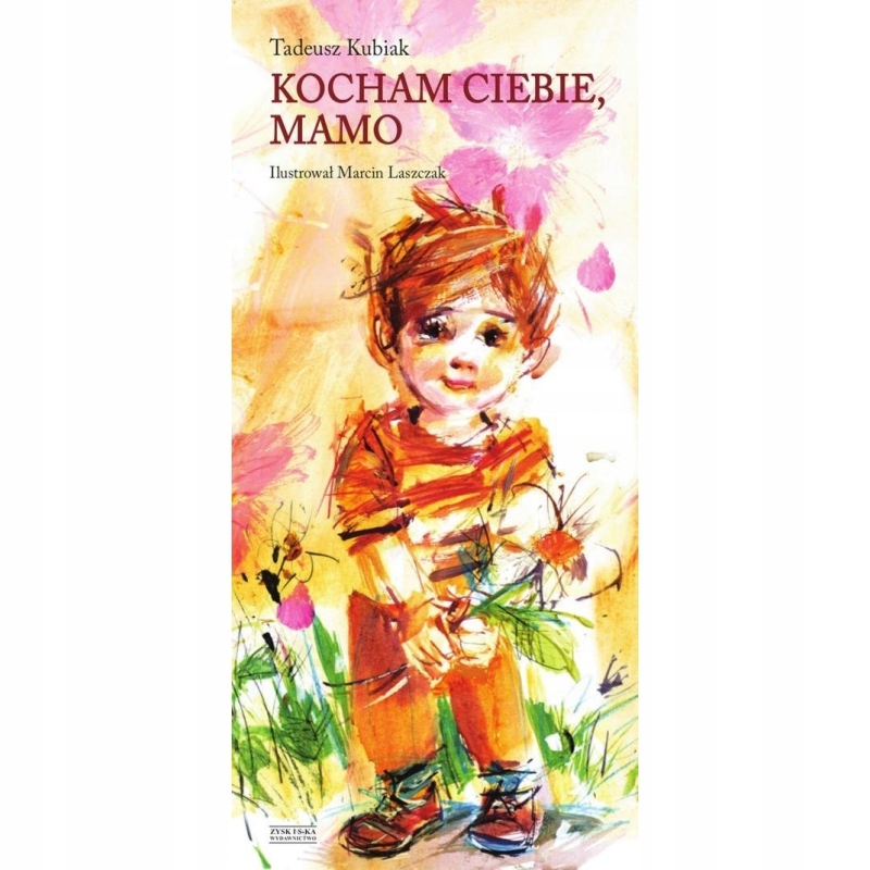 Kocham Ciebie Mamo Kubiak Tadeusz 1 Książka