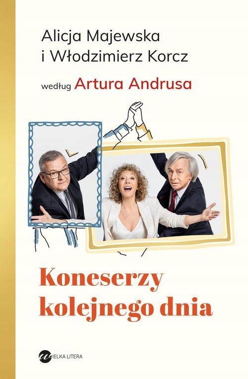 

Koneserzy kolejnego dnia Majewska, Korcz, Andrus