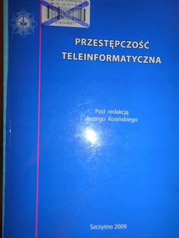 Przestępczość teleinformatyczna - Kosiński