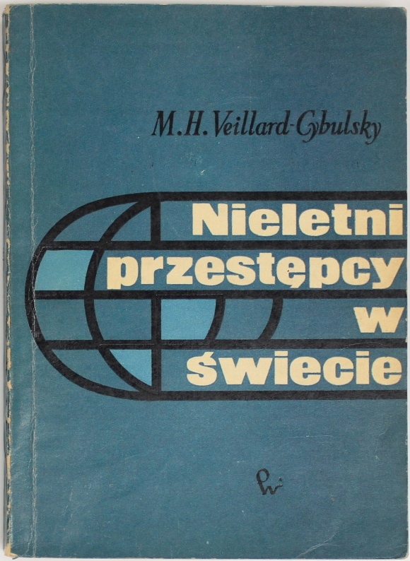 NIELETNI PRZESTĘPCY W ŚWIECIE Veillard-Cybulsky