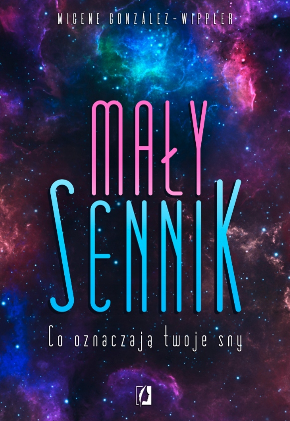 Mały sennik. Co oznaczają twoje sny Migene Gonza