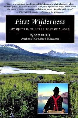 Sam Keith - First Wilderness: My Quest in the T...