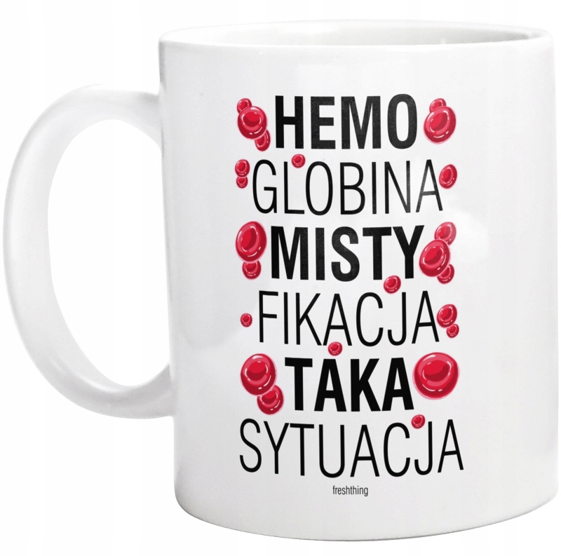 

Hemoglobina Mistyfikacja Taka Sytuacja Kubek