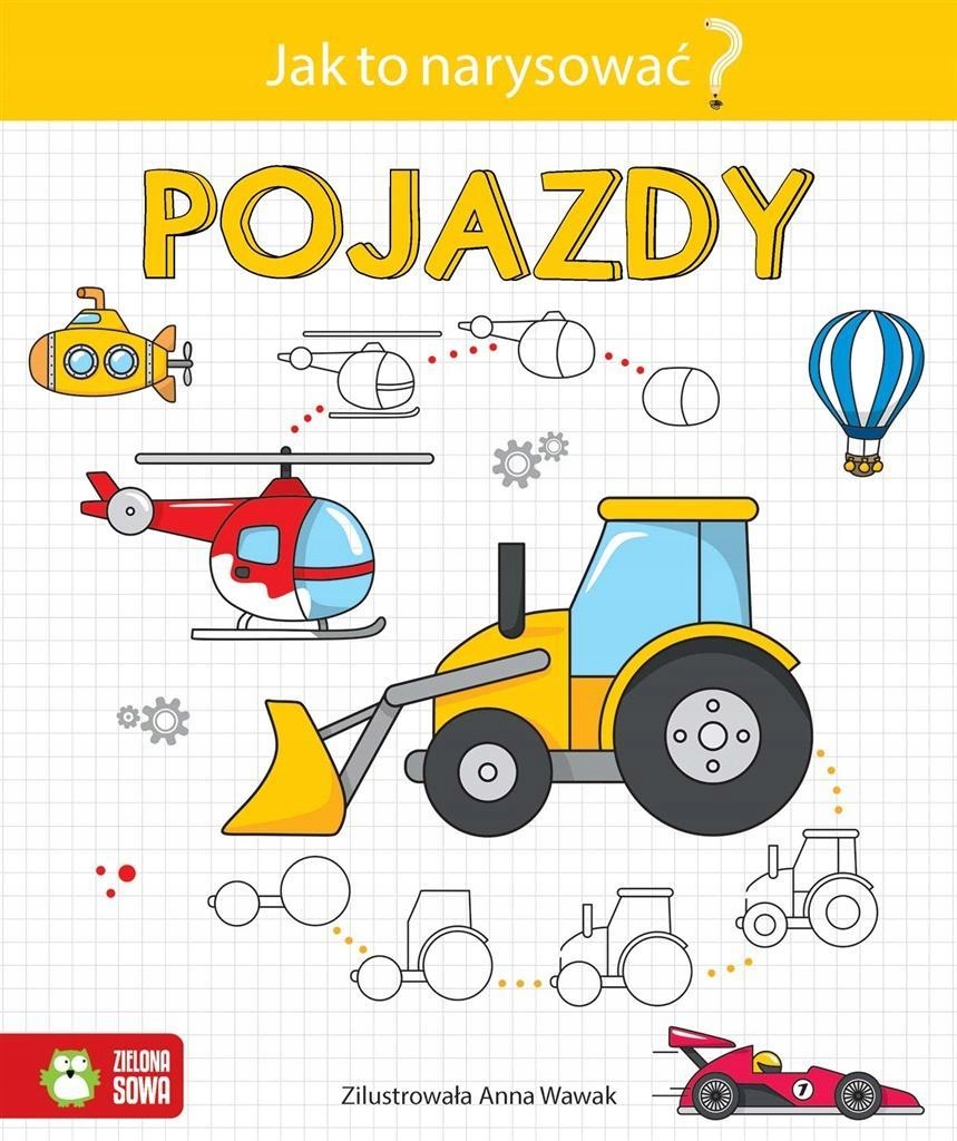 

Jak To Narysować Pojazdy, Praca Zbiorowa