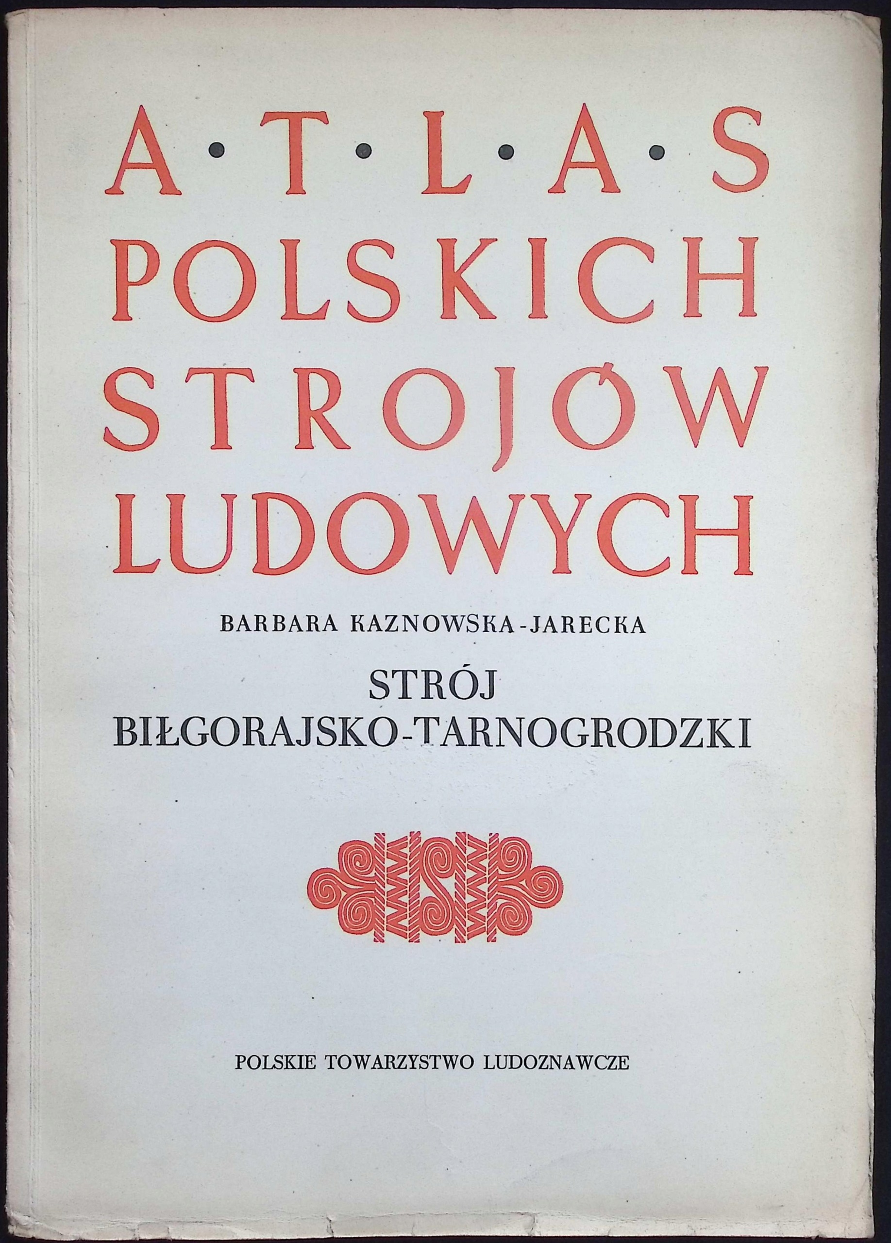Atlas polskich strojów ludowych Strój Biłgorajsko-Tarnogrodzki