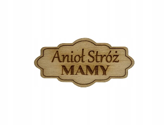 Plakietka drewniana z grawerem Anioł Stróż Mamy