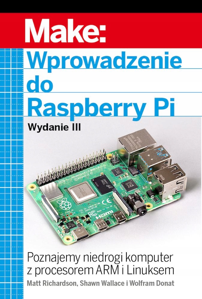 Wprowadzenie do Raspberry Pi wyd. 2 Matt Richardson,Wolfram Donat,Shawn Wal
