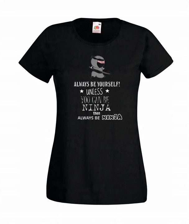 

XXL Koszulka Damska Ninja Always Be Yourself Wzory