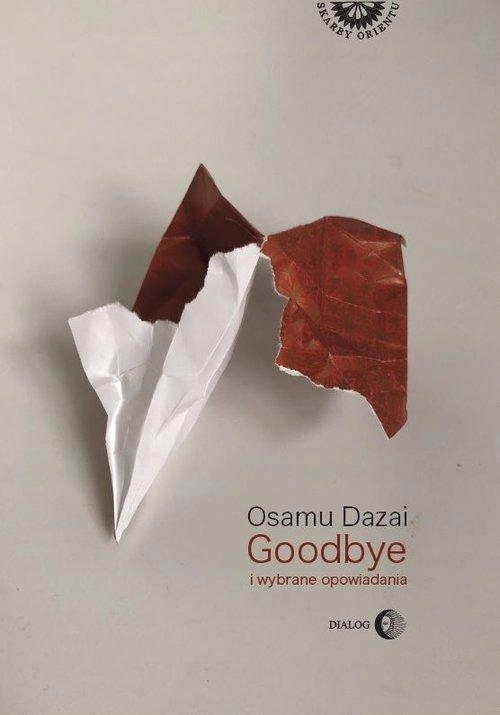 Goodbye I Wybrane Opowiadania, Dazai Osamu