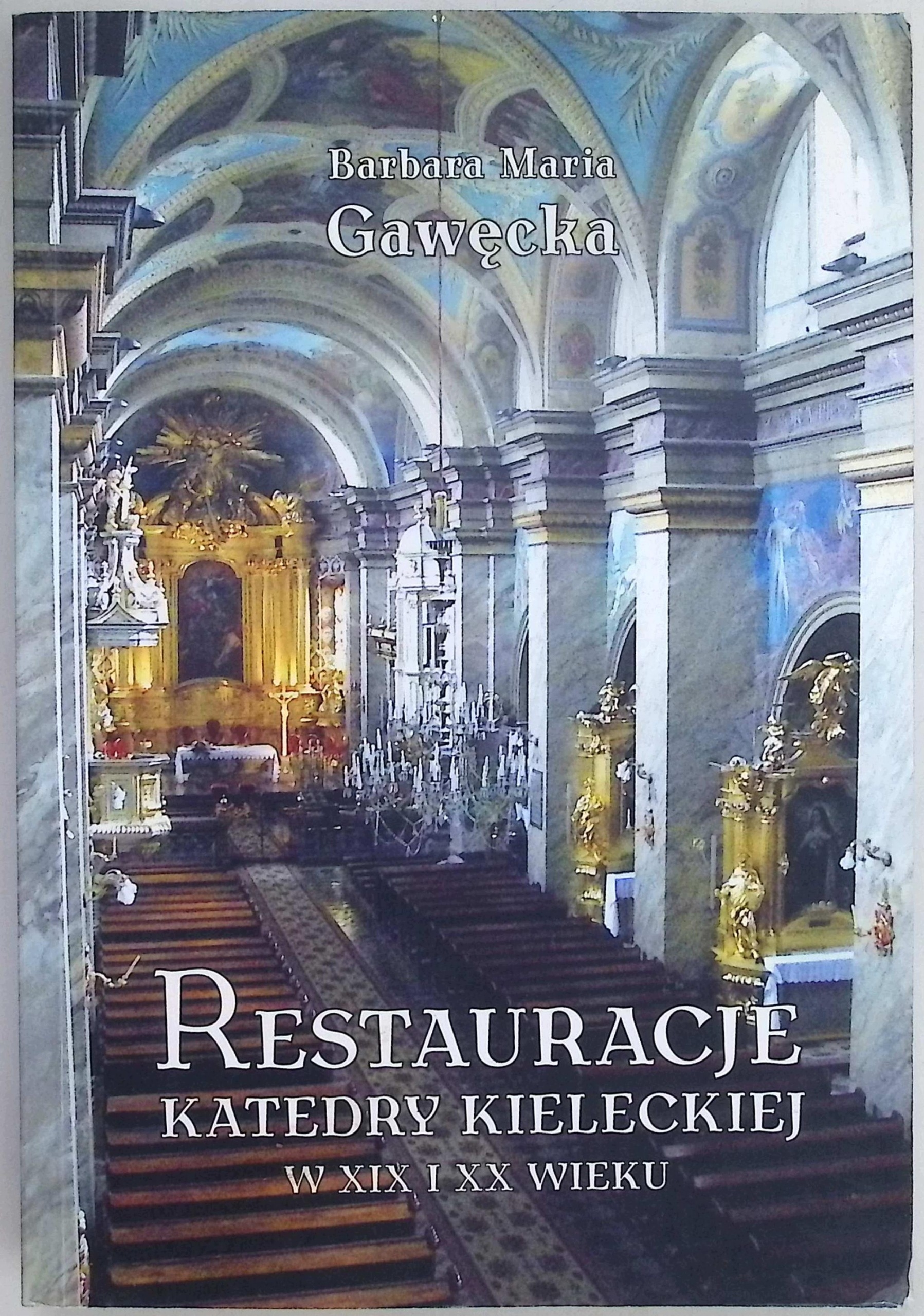 Restauracje katedry kieleckiej w 19 I 20 wieku