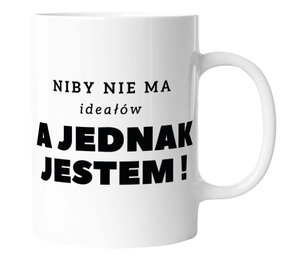 

Kubek śmieszny Niby Nie Ma Ideałów
