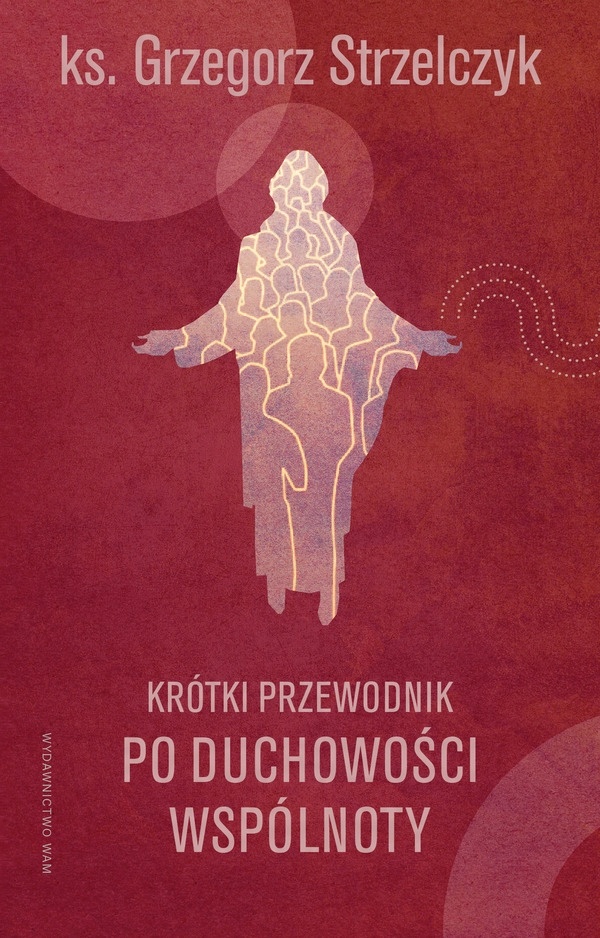 

Krótki przewodnik po duchowości wspólnoty