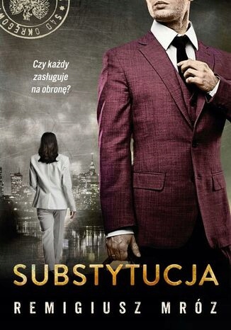 Substytucja Remigiusz Mróz Tytuł Substytucja
