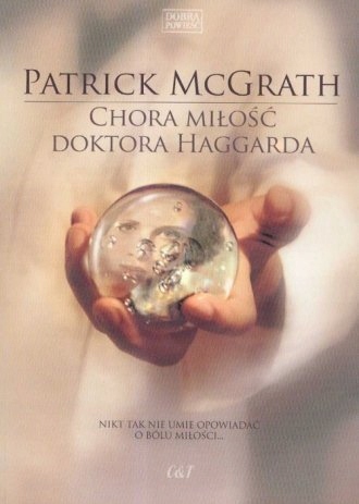 Chora miłość doktora Haggarda Patrick McGrath