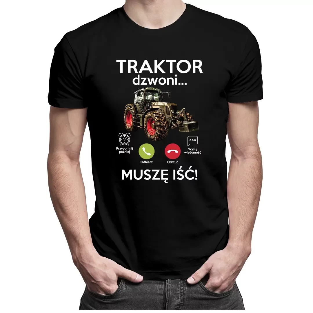 

Traktor dzwoni, muszę iść koszulka dla rolnika