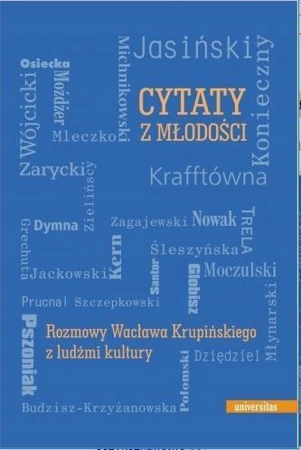 Cytaty Z Młodości. Rozmowy Wacława Krupińskiego...