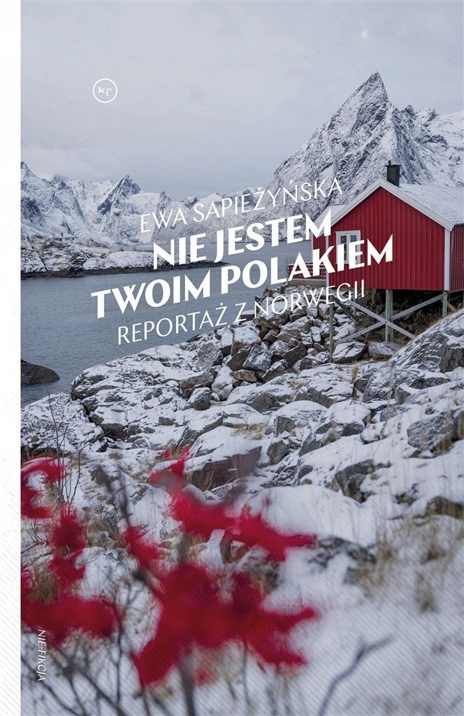 

Nie Jestem Twoim Polakiem. Reportaż Z Norwegii