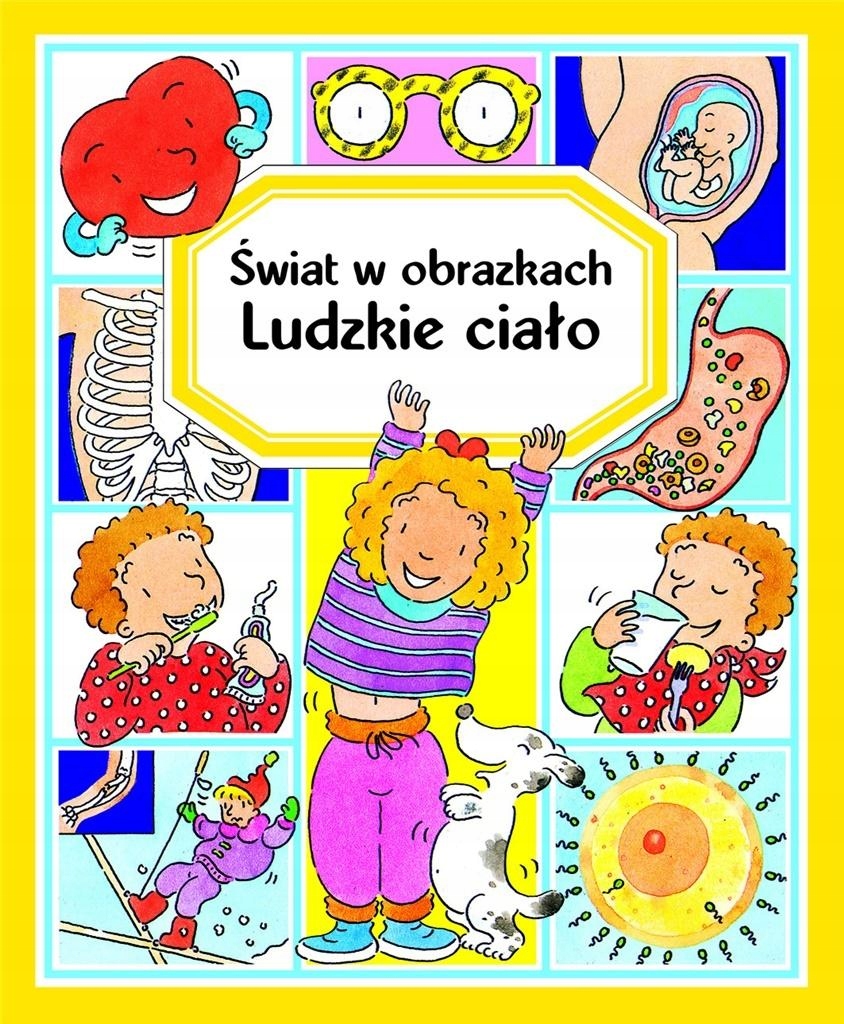 

Świat w obrazkach. Ludzkie ciało
