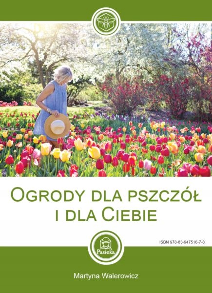 

Ogrody dla pszczół i dla Ciebie Martyna Walerowicz