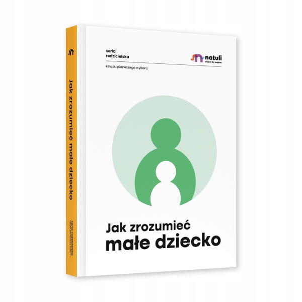 Jak zrozumieć małe dziecko, Wydawnictwo Natuli