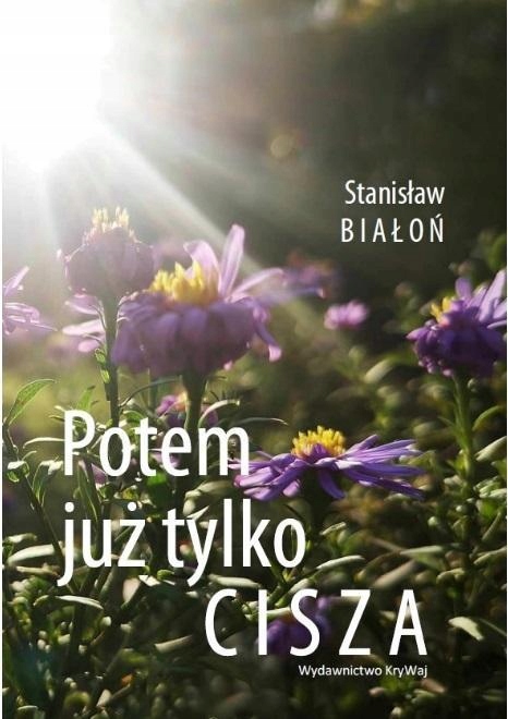 Potem Już Tylko Cisza, Stanisław Białoń