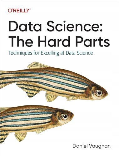 DATA SCIENCE THE HARD PARTS [KSIĄŻKA]