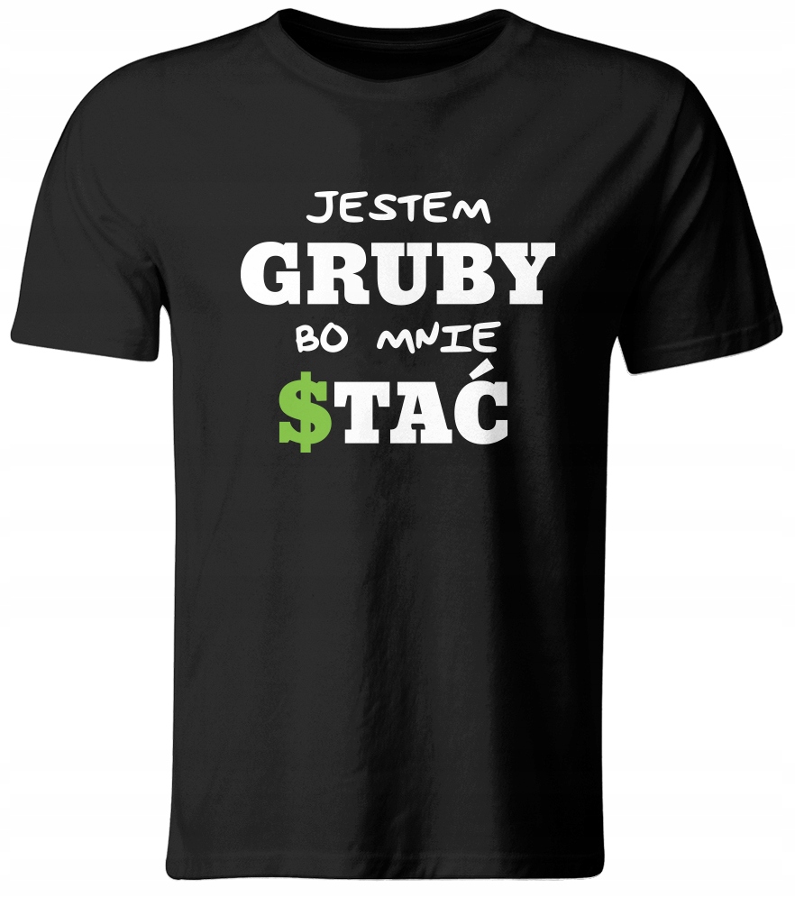 

Koszulka Jestem Gruby, Bo Mnie Stać Roz. XXL