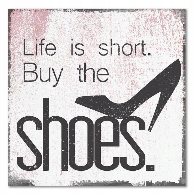 

Obraz Na Ścianę Life Is Short Do Salonu 30x30
