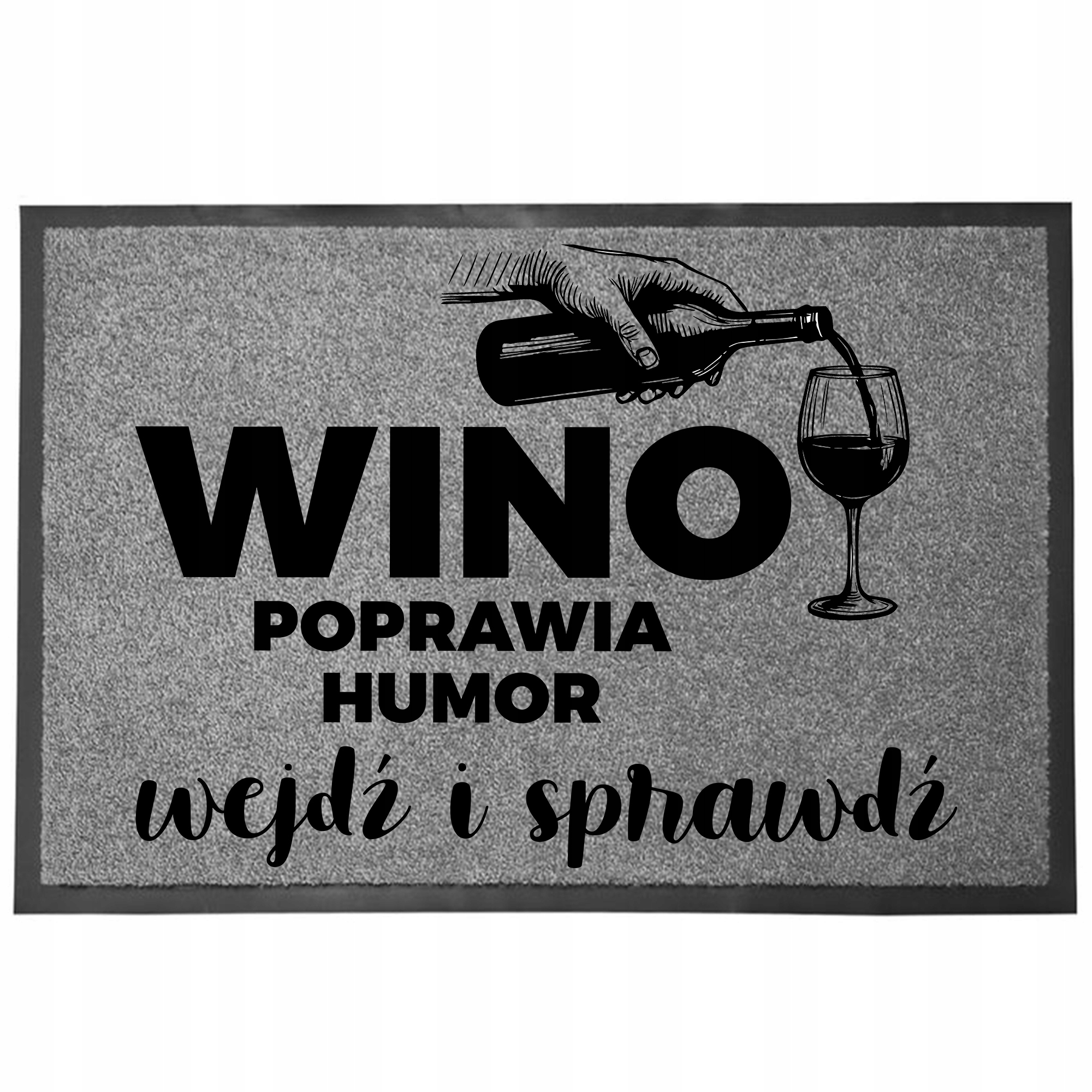 Wycieraczka Wejśćiowa Szara 40X60CM Pod Drzwi Zabawna Wino Poprawia Humor