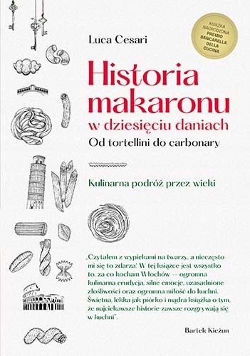 

Historia makaronu w dziesięciu daniach Od tortelli