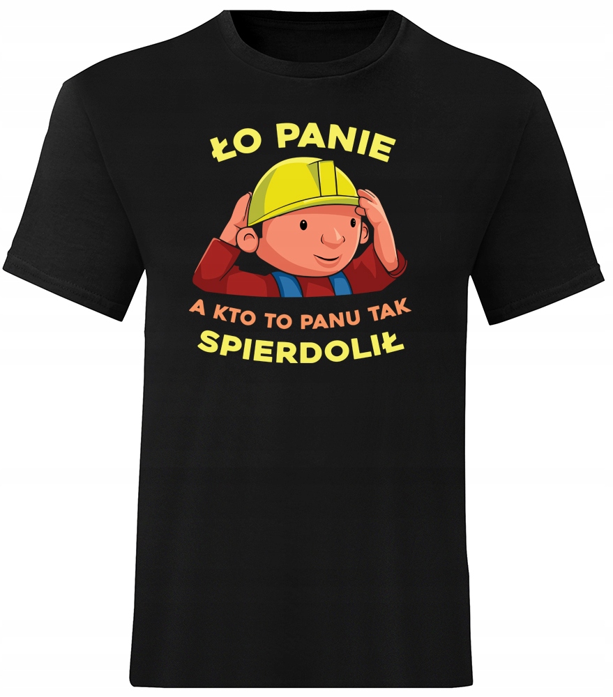 KOSZULKA MĘSKA KTO PANU TAK BUDOWLANIEC ŚMIESZNA