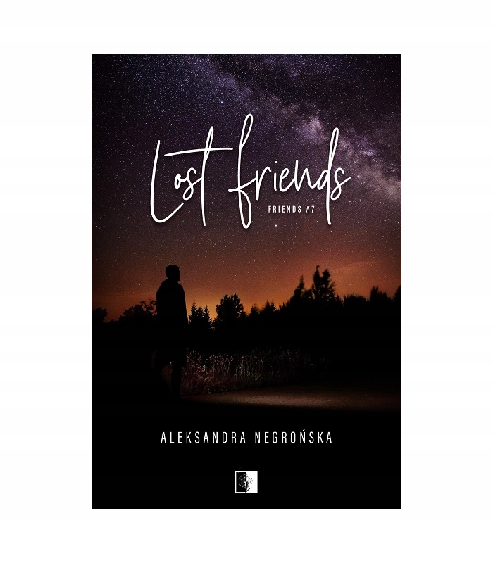 Friends T.7 Lost Friends Aleksandra Negrońska
