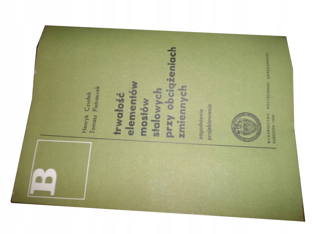 Trwałość elementów mostów stalowych przy obciążeniach