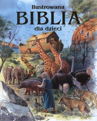 ILUSTROWANA BIBLIA DLA DZIECI PRACA ZBIOROWA