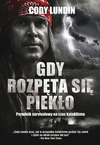 GDY ROZPĘTA SIĘ PIEKŁO Cody Lundin,