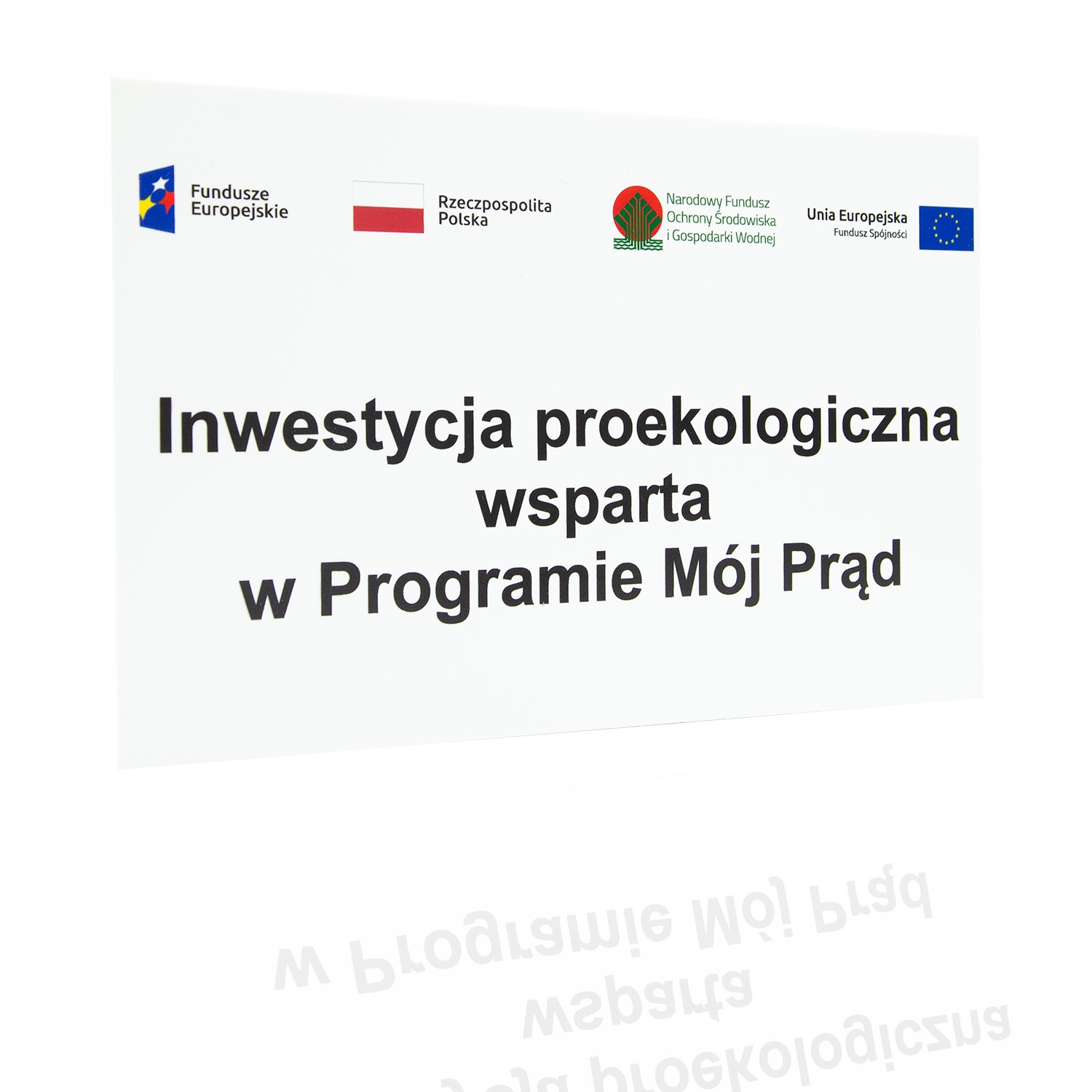 TABLICZKA INWESTYCJA DOFINANSOWANIE MÓJ PRĄD FOTOWOLTAIKA WYMÓG PCV 32x21cm