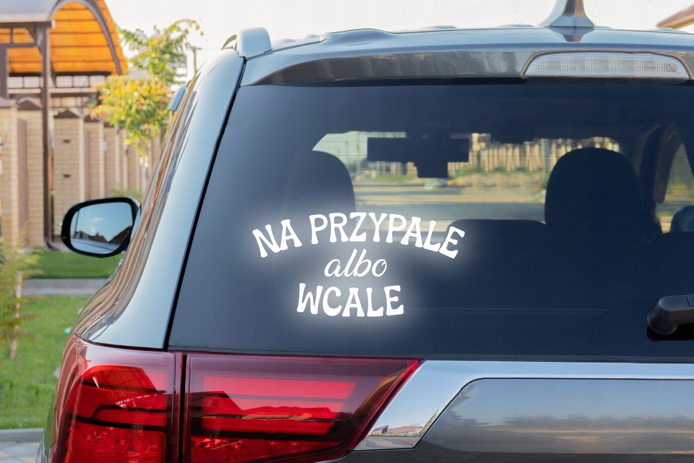 NA PRZYPALE ALBO WCALE - Naklejka na samochód na a Producent Inny