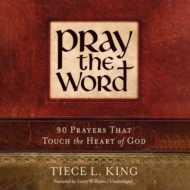 Pray the Word - King, Tiece L. AUDIOBOOK