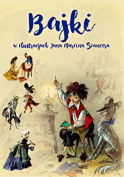 BAJKI W ILUSTRACJACH JANA MARCINA SZANCERA