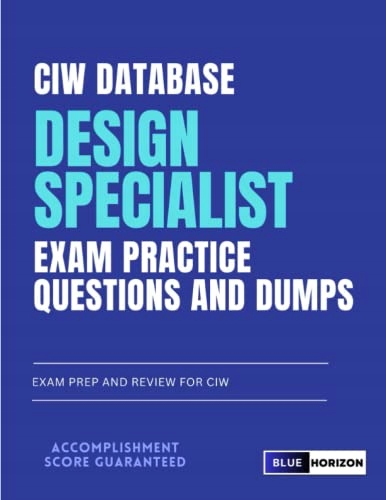 Horizon, Blue CIW Database Design Specialist Exam Practice Questions and Du