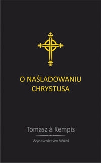 

O Naśladowaniu Chrystusa Tomasz Kempis