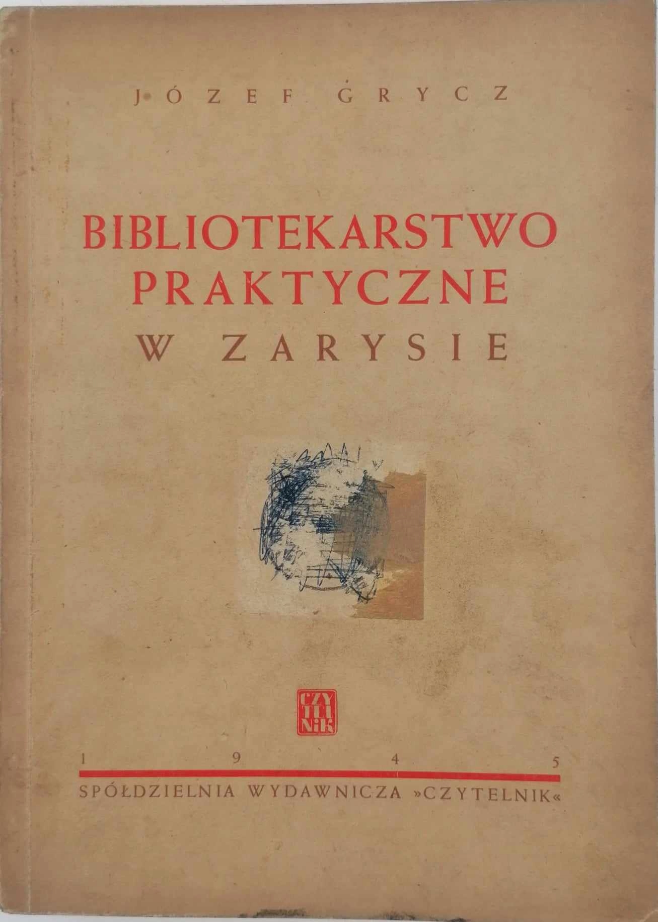 Bibliotekarstwo praktyczne w zarysie - Józef Grycz